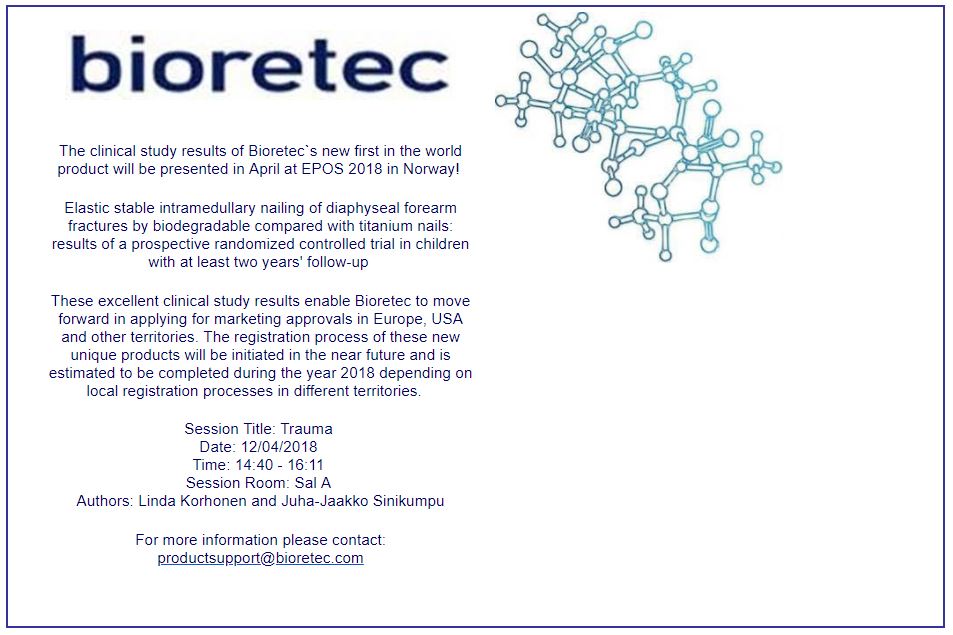 The clinical study results of Bioretec`s new first in the world product will be presented in April at EPOS 2018 in Norway!